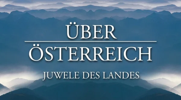 Über Österreich - Juwele des Landes