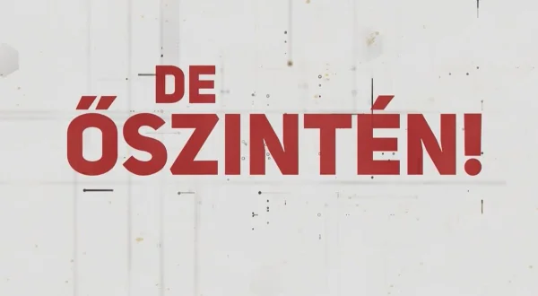 De őszintén!