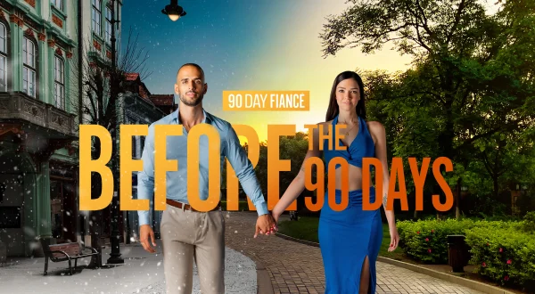 90 Day Fiance: Before the 90 Days