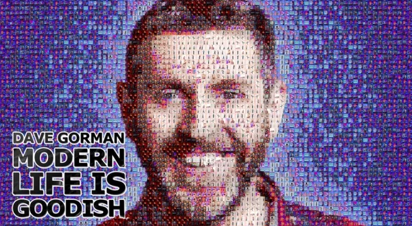 Dave Gorman: Modern Life is Goodish