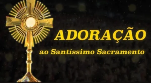 Adoração Ao Santíssimo Sacramento - Direto