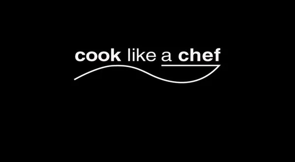 Cook Like a Chef