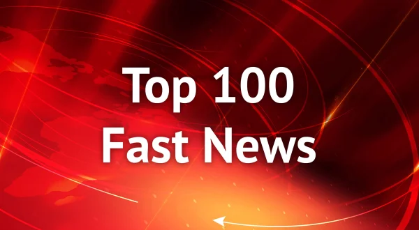 टॉप 100 फास्ट न्यूज़