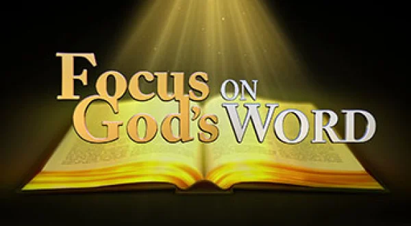 Focus on God's Word