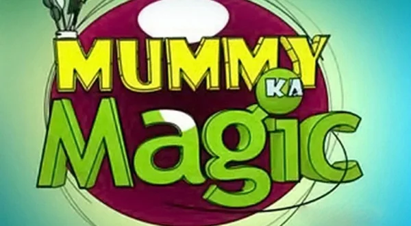 Mummy Ka Magic