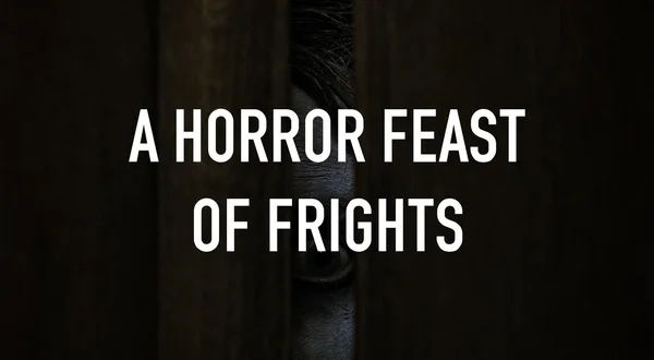 A Horror Feast of Frights