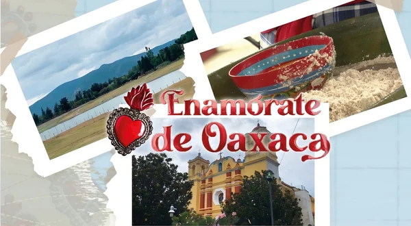 Enamórate de Oaxaca