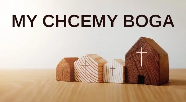 My chcemy Boga