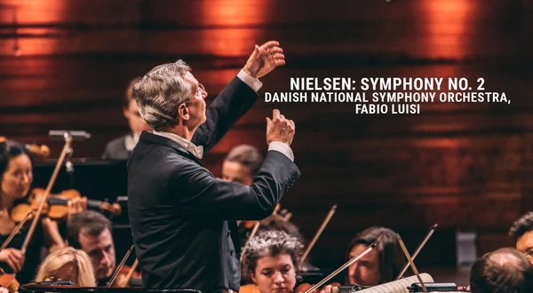 Nielsen: Symphony no. 2 - Danish National Symphony Orchestra, Fabio Luisi
