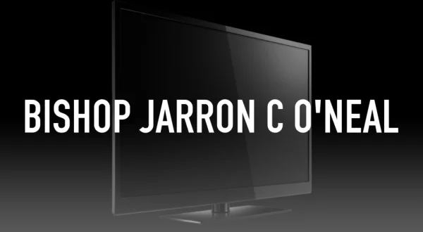 Bishop Jarron C O'Neal