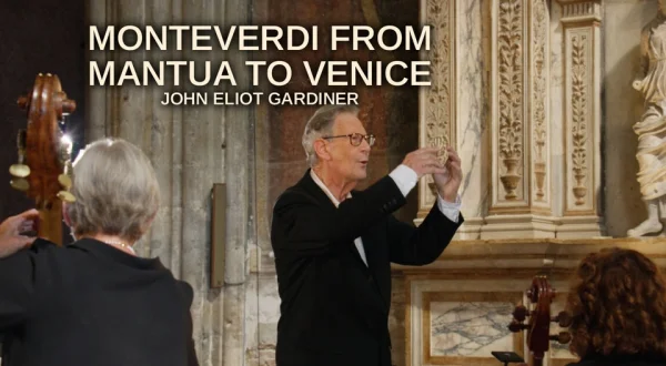 Monteverdi from Mantua to Venice - John Eliot Gardiner