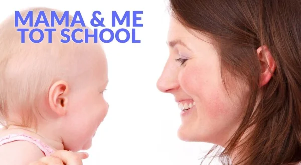 Mama & Me: Tot School