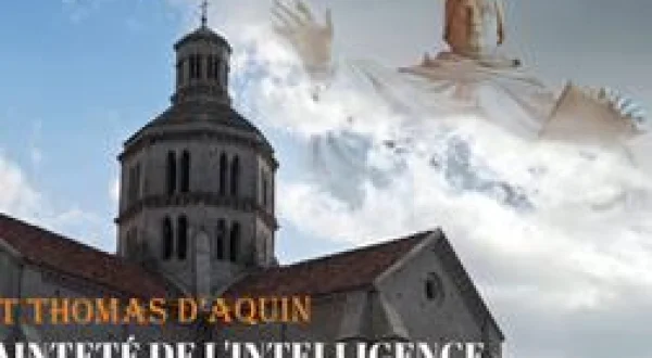 Saint Thomas d'Aquin, la sainteté de l'intelligence