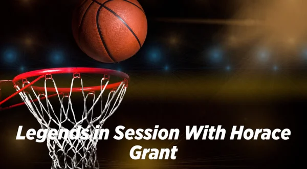 Legends in Session With Horace Grant