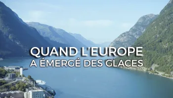 Quand l'Europe a émergé des glaces