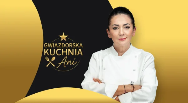 Gwiazdorska kuchnia Ani