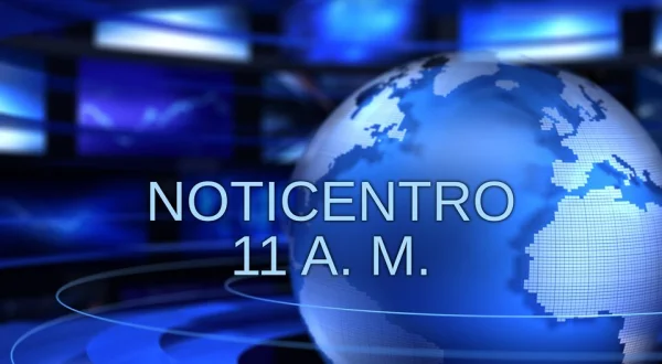 Noticentro 11 a. m.