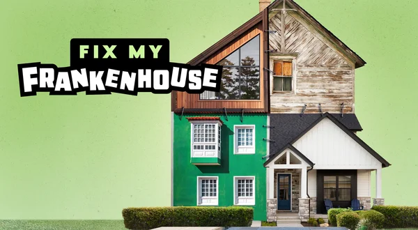 Fix My Frankenhouse