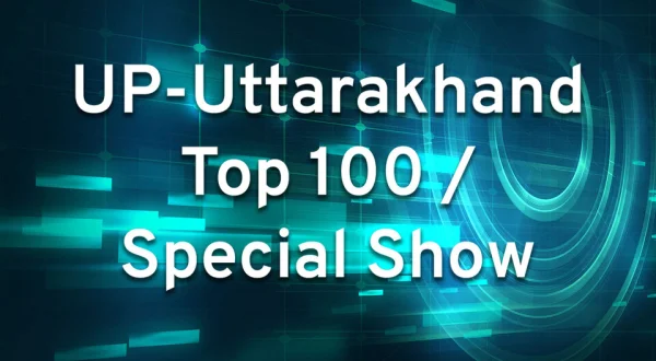 UP-Uttarakhand Top 100 / Special Show
