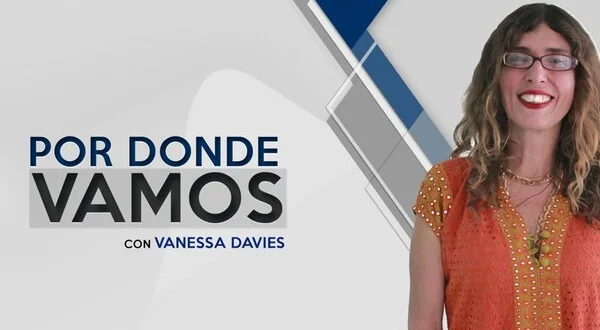 Por Donde Vamos con Vanessa Davies
