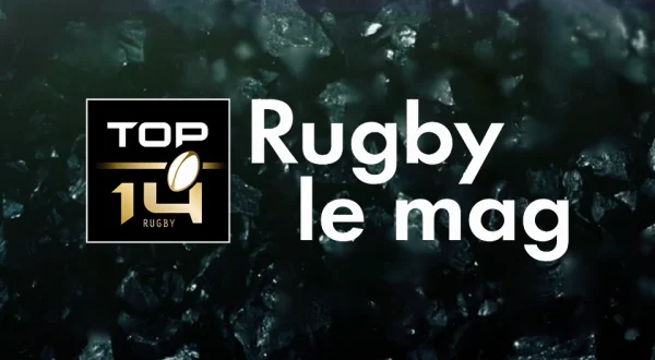Top 14 rugby le mag