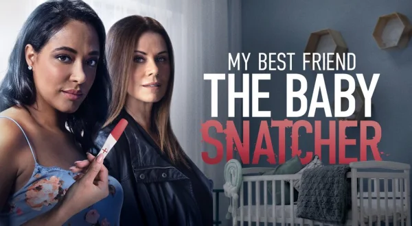 My Best Friend the Baby Snatcher
