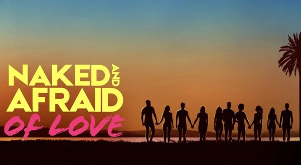 Naked and Afraid of Love