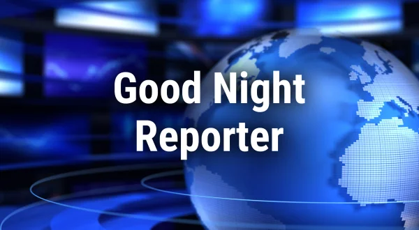 Good Night Reporter
