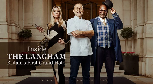 Inside The Langham: Britain's First Grand Hotel