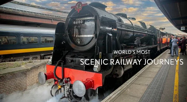 World's Most Scenic Railway Journeys