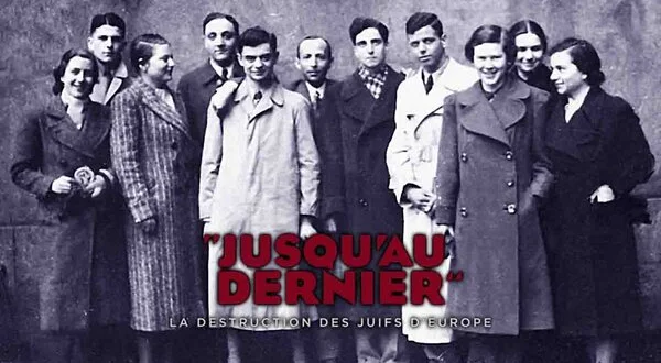 Jusqu'au dernier - La destruction des Juifs d'Europe