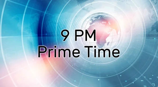 9 PM Prime Time