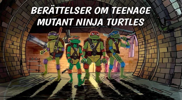 Berättelser om Teenage Mutant Ninja Turtles