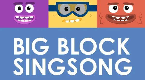 Big Block Sing Song