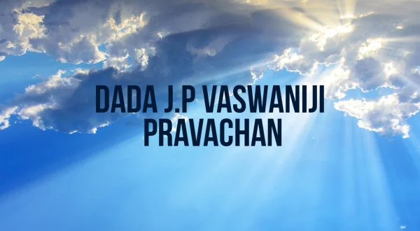 Dada J.P Vaswaniji Pravachan