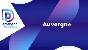 Dimanche en politique - Auvergne