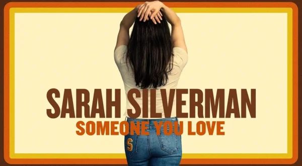 Sarah Silverman: Someone You Love