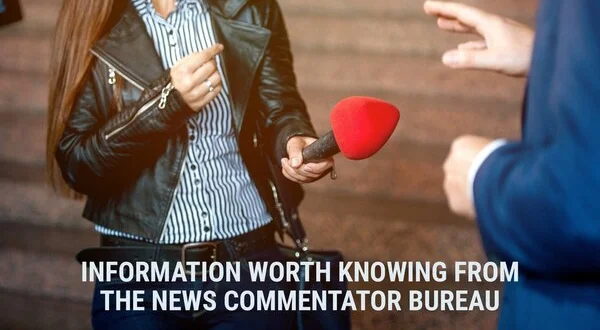 Information Worth Knowing from the News Commentator Bureau