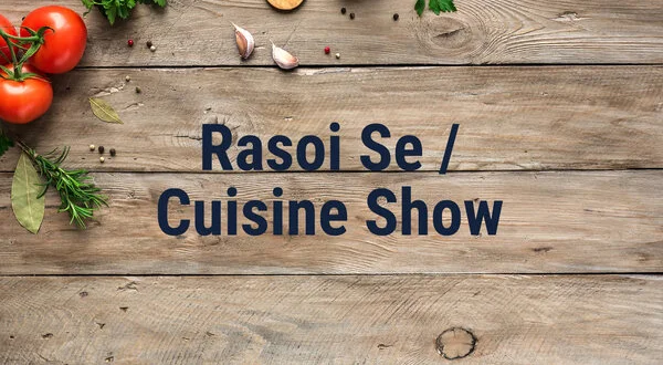 Rasoi Se / Cuisine Show