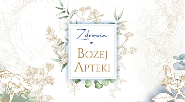 Zdrowie z Bożej Apteki