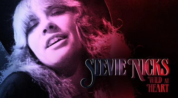 Stevie Nicks: Wild at Heart