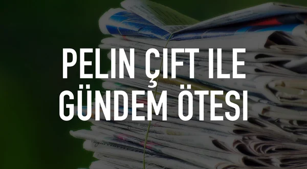 Pelin Çift Ile Gündem Ötesi