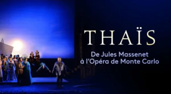 Massenet: Thaïs - Opéra De Monte-Carlo