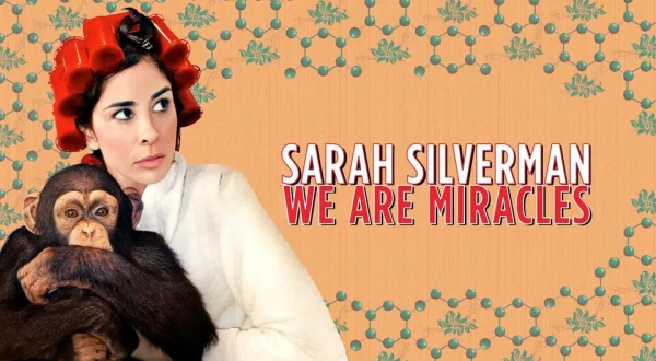 Sarah Silverman: We Are Miracles