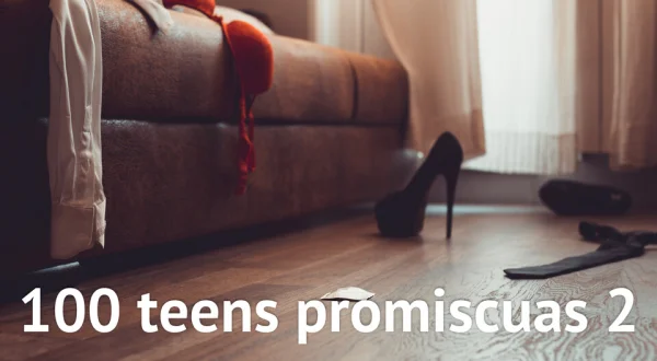 100 % teens promiscuas 2