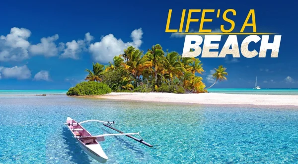 Life's a Beach