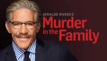 Geraldo Rivera's Murder in the Family
