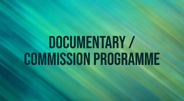 Documentary / Commission Programme