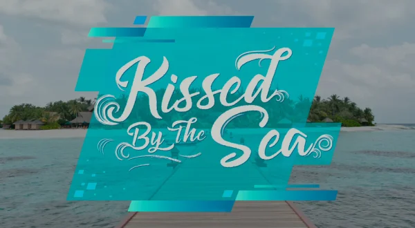 Kissed by the Sea