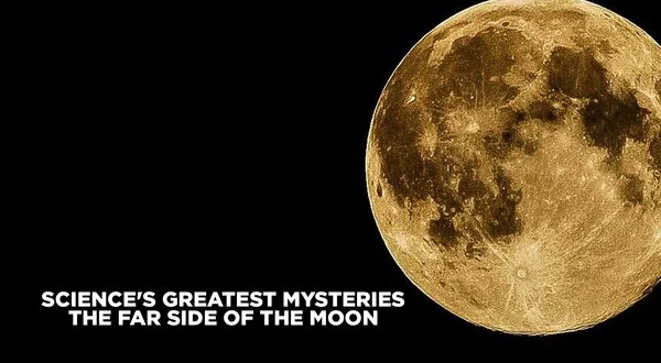 Science's Greatest Mysteries: The Far Side of the Moon